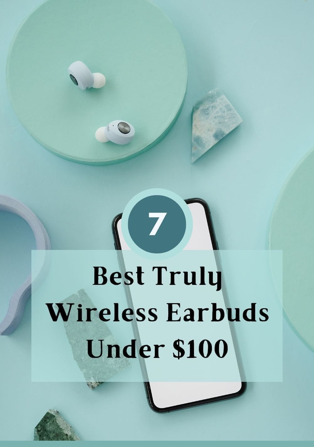 7 Best Truly Wireless Earbuds Under $100