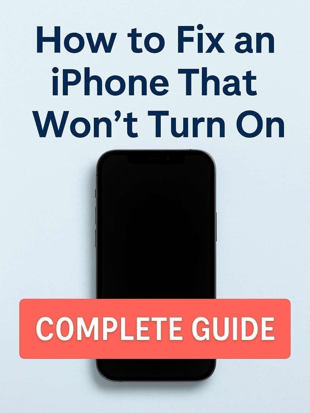 How to Fix an iPhone That Won’t Turn On