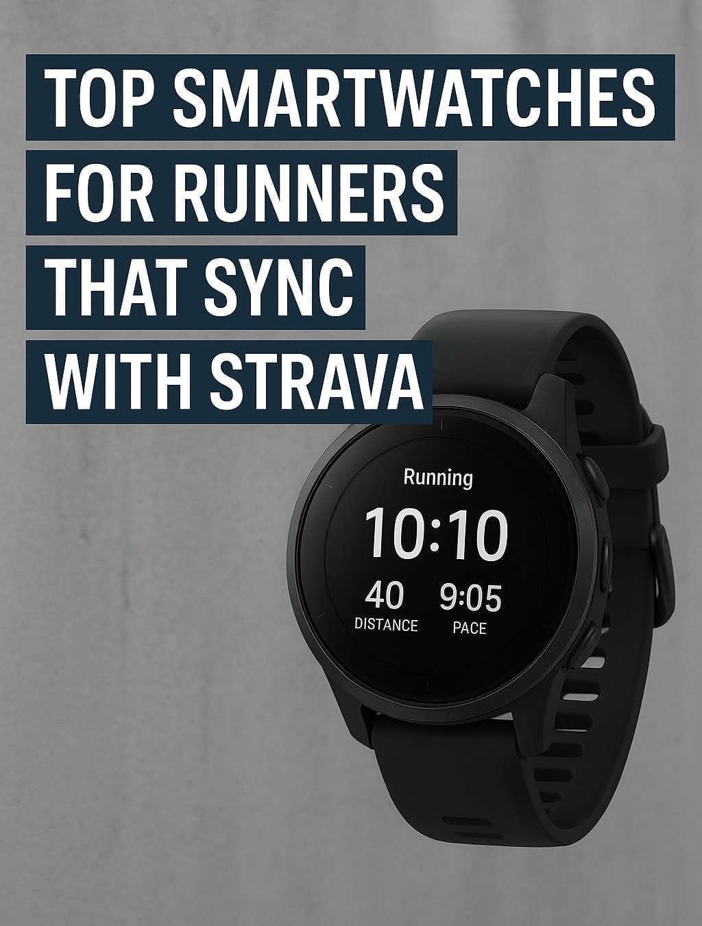 Top Smartwatches for Runners That Sync with Strava